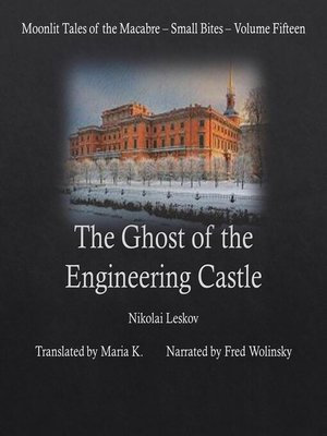 cover image of The Ghost of the Engineering Castle (Moonlit Tales of the Macabre--Small Bites Book 15)